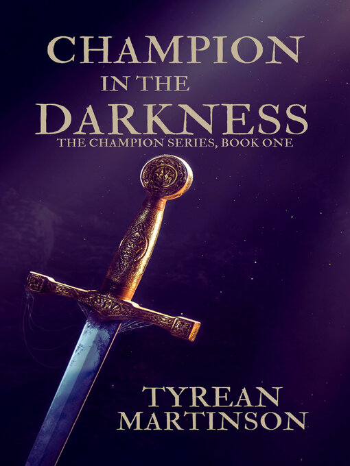 Title details for Champion in the Darkness by Tyrean Martinson - Available